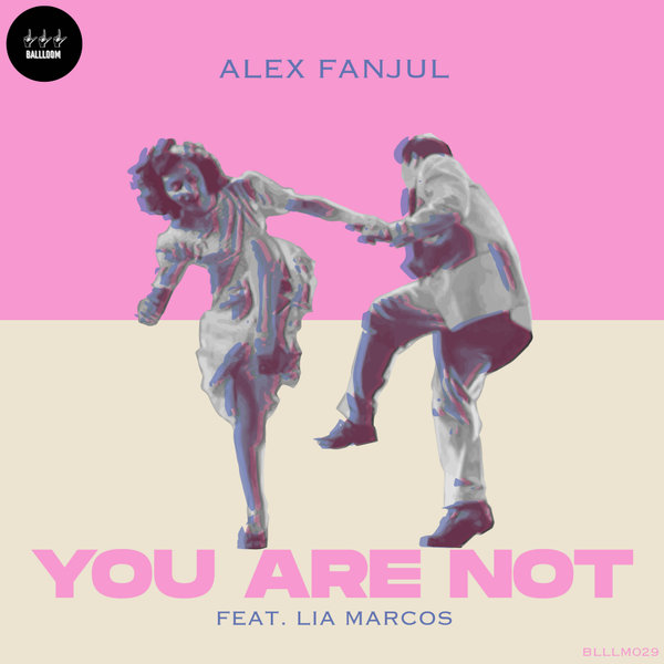 Alex Fanjul, Lia Marcos - You Are Not [BLLLM029]